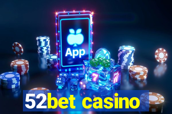 52bet casino